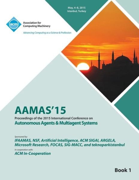 Cover for Aamas Conference Committee · AAMAS 15 International Conference on Autonomous Agents and Multi Agent Solutions Vol 1 (Pocketbok) (2015)