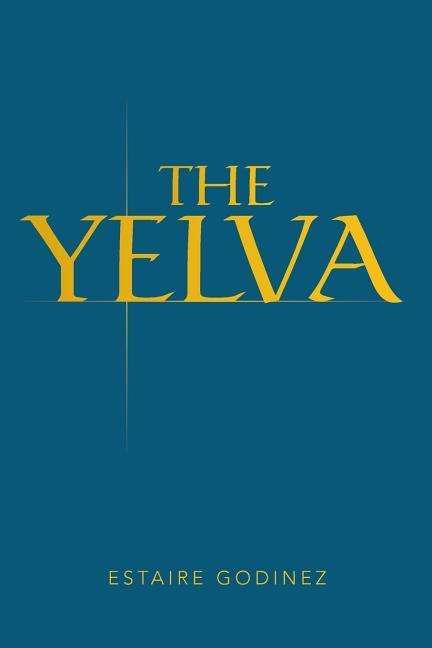 Cover for Estaire Godinez · The Yelva (Paperback Book) (2015)