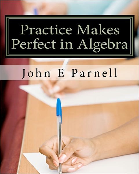 Cover for John E Parnell · Practice Makes Perfect in Algebra (Paperback Book) (2010)