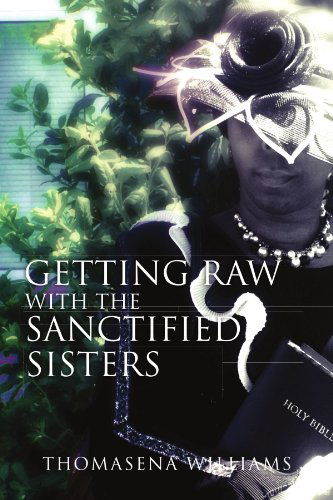 Cover for Thomasena Williams · Getting Raw with the Sanctified Sisters (Paperback Book) (2011)