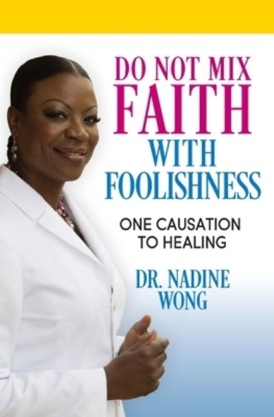 Cover for Nadine Wong · Do Not Mix Faith With Foolishness (Paperback Book) (2022)