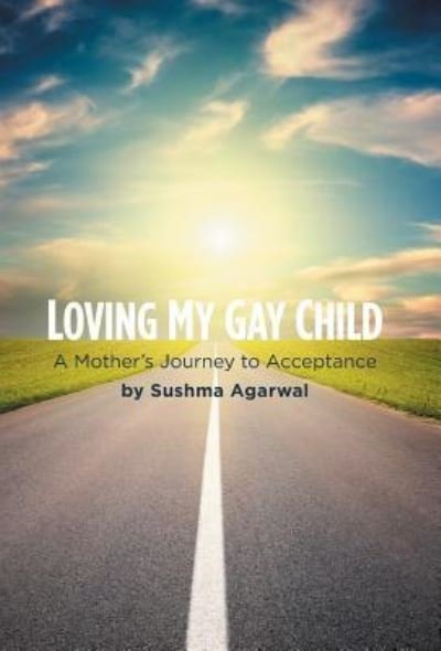 Cover for Sushma Agarwal · Loving My Gay Child (Hardcover bog) (2015)