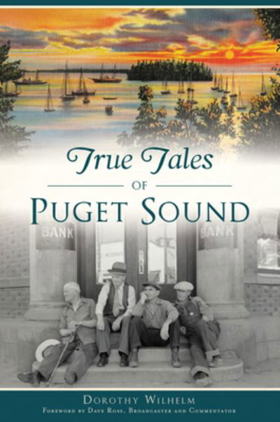 Cover for Dorothy Wilhelm · True Tales of Puget Sound (Paperback Book) (2019)
