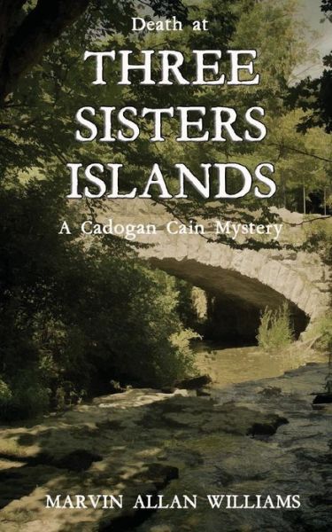 Cover for Marvin Allan Williams · Death at Three Sisters Islands: a Cadogan Cain Mystery (Paperback Book) (2012)