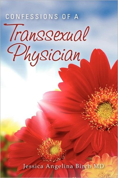 Jessica Angelina Birch Md · Confessions of a Transsexual Physician (Paperback Book) (2012)