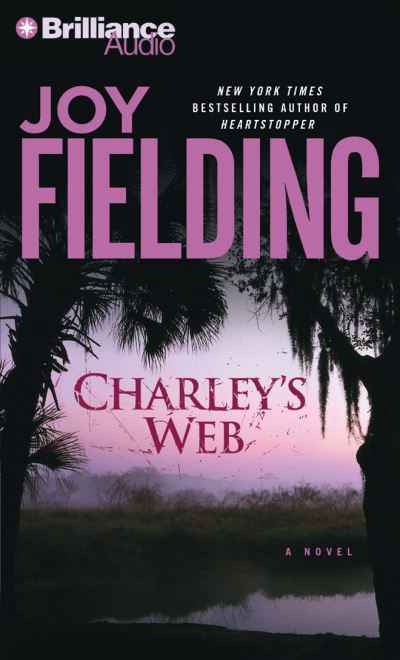 Charley's Web - Joy Fielding - Muzyka - Brilliance Audio - 9781469234694 - 2 kwietnia 2013