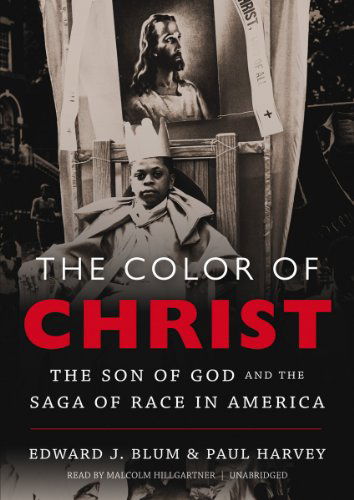 Cover for Paul Harvey · The Color of Christ: the Son of God and the Saga of Race in America (MP3-CD) [Unabridged Mp3cd edition] (2012)