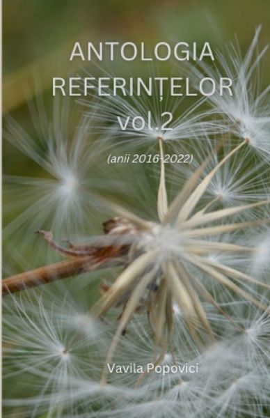 Cover for Vavila Popovici · ANTOLOGIA REFERINTELOR Vol. 2 (anii 2016-2022) (Book) (2022)