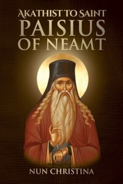 Cover for Nun Christina · Akathist to Saint Paisius of Neamt (Bok) (2022)