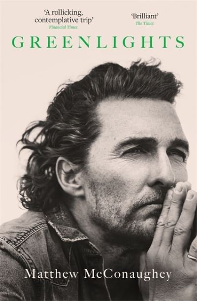 Cover for Matthew McConaughey · Greenlights: Raucous stories and outlaw wisdom from the Academy Award-winning actor (Paperback Book) (2021)