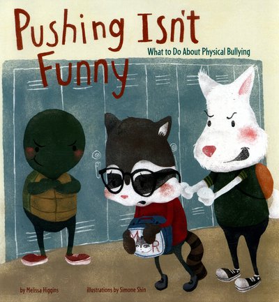 Melissa Higgins · Pushing Isn't Funny: What to Do About Physical Bullying - No More Bullies (Taschenbuch) (2016)