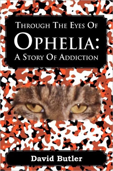 Cover for David Butler · Through the Eyes of Ophelia : a Story of Addiction (Pocketbok) (2012)