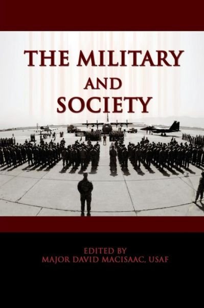 Cover for Maj David Macisaac Usaf · The Military and Society (Taschenbuch) (2012)