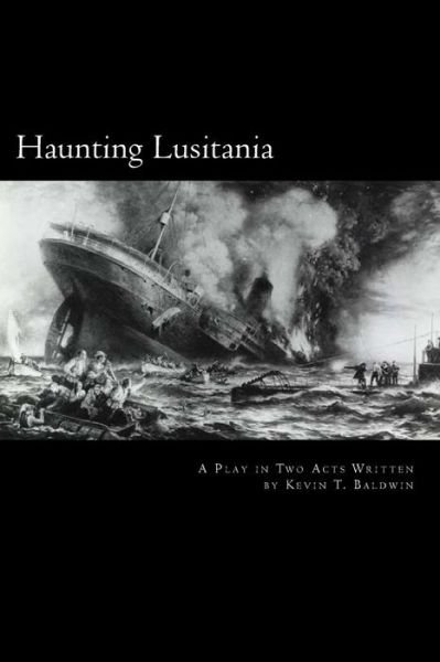 Cover for Kevin T Baldwin · Haunting Lusitania (Paperback Book) (2013)