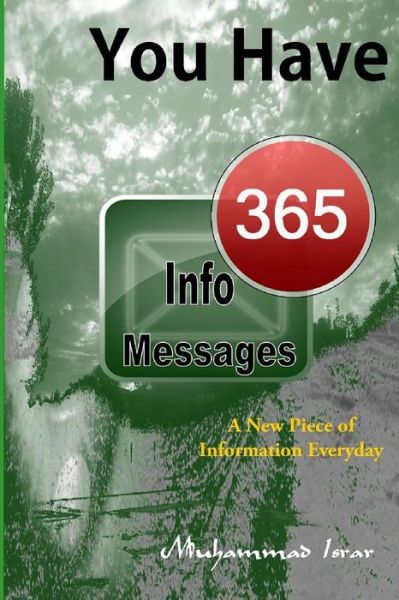 Cover for Muhammad Israr · You Have 365 Info Messages: a New Piece of Information Everyday (Paperback Book) (2014)