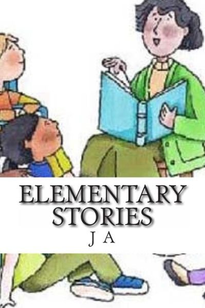 Cover for J a · Elementary Stories (Paperback Book) (2014)