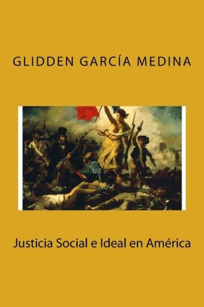Cover for Glidden Garcia Medina · Justicia Social E Ideal en America (Pocketbok) (2004)