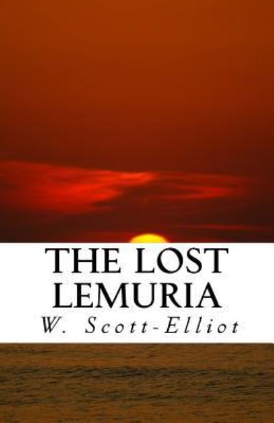 Cover for W Scott-Elliot · The Lost Lemuria (Paperback Book) (2014)