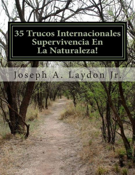 Cover for Mr Joseph a Laydon Jr · 35 Trucos Internacionales Supervivencia en La Naturaleza! (Taschenbuch) (2014)