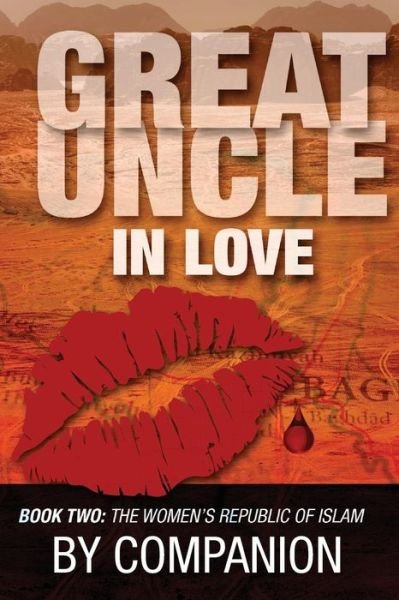 Cover for Companion · Great Uncle in Love: Book Two - the Women's Republic of Islam (Paperback Book) (2014)