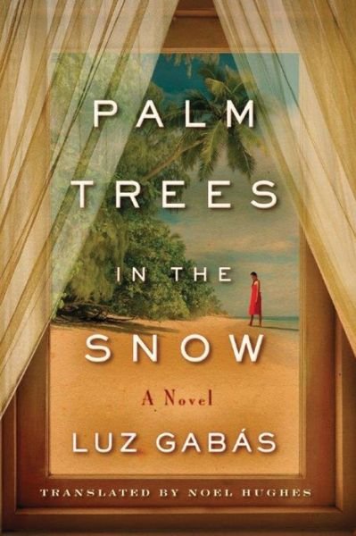 Cover for Luz Gabas · Palm Trees in the Snow (Paperback Bog) (2017)