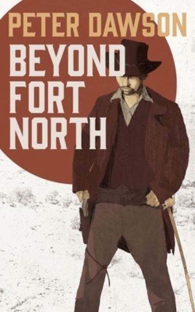 Cover for Peter Dawson · Beyond Fort North (Pocketbok) (2019)