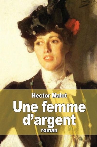 Cover for Hector Malot · Une Femme D'argent (Paperback Book) (2014)