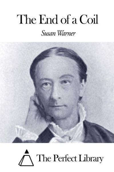 Cover for Susan Warner · The End of a Coil (Paperback Book) (2015)