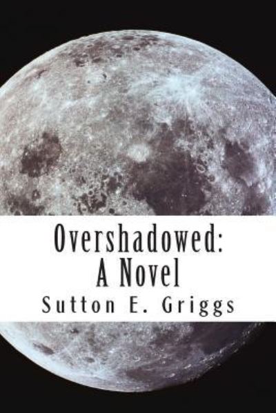 Cover for Sutton E Griggs · Overshadowed (Taschenbuch) (2015)