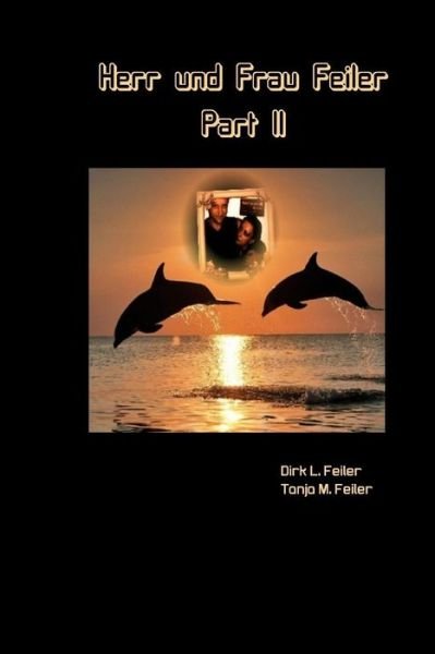 Cover for D Dirk L Feiler F · Herr Und Frau Feiler Part II (Paperback Book) (2015)