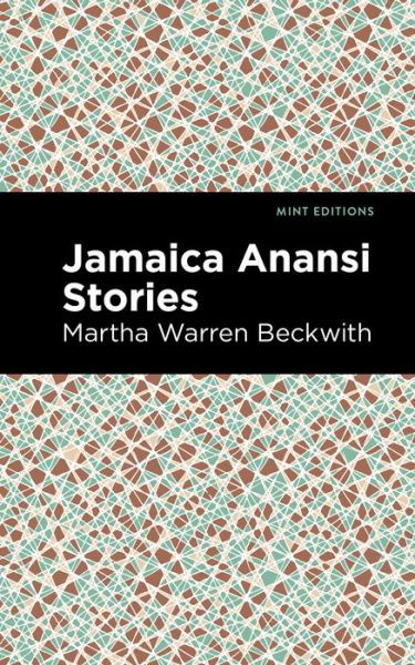 Cover for Martha Warren Beckwith · Jamaica Anansi Stories - Mint Editions (Hardcover Book) (2021)