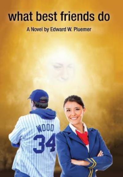 Cover for Edward W Pluemer · What Best Friends Do (Hardcover Book) (2015)