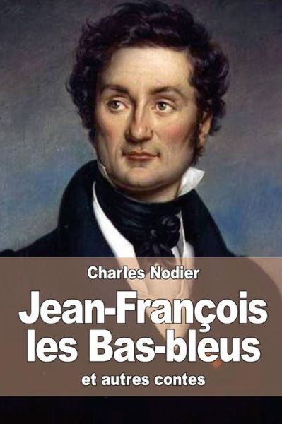 Cover for Charles Nodier · Jean-francois Les Bas-bleus: et Autres Contes (Paperback Book) (2015)