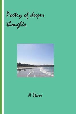 Cover for A Starr · Poetry of Deeper Thoughts. (Paperback Book) (2015)