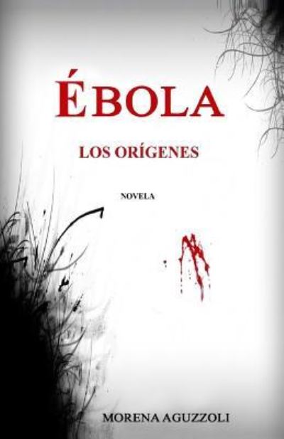 Cover for Morena Aguzzoli · Ebola los origenes (Paperback Book) (2015)