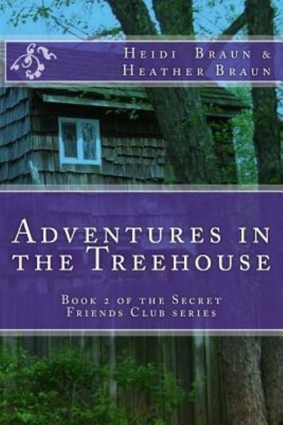 Cover for Heidi and Heather Braun · Adventures in the Treehouse (Paperback Bog) (2015)