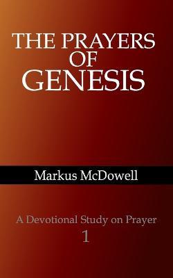 Cover for Markus McDowell · The Prayers of Genesis (Paperback Book) (2016)