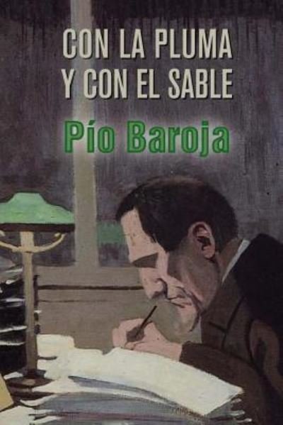 Cover for Pio Baroja · Con la pluma y con el sable (Paperback Book) (2016)