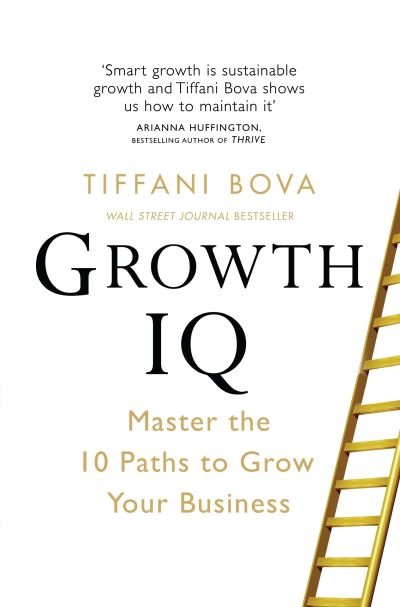 Cover for Tiffani Bova · Growth IQ: Master the 10 Paths to Grow Your Business (Paperback Book) (2021)