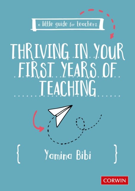 Yamina Bibi · A Little Guide for Teachers: Thriving in Your First Years of Teaching - A Little Guide for Teachers (Paperback Book) (2024)