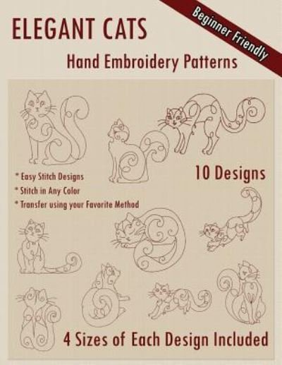 Elegant Cats Hand Embroidery Pattern - StitchX Embroidery - Bücher - Createspace Independent Publishing Platf - 9781530598694 - 17. März 2016