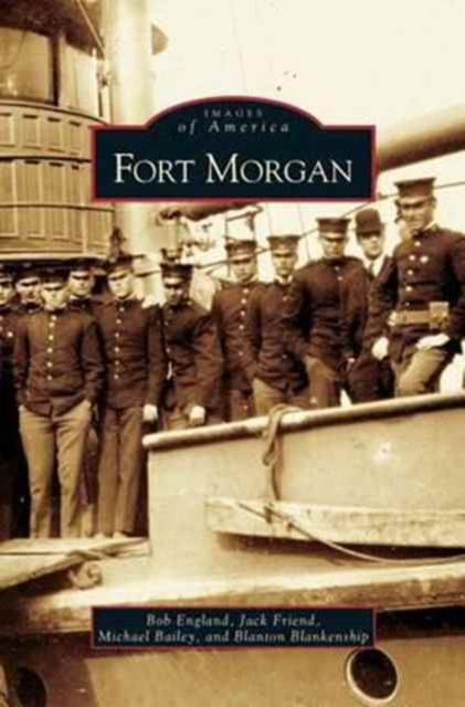 Cover for England Friend Bailey &amp; Blankenship · Fort Morgan (Hardcover Book) (2000)