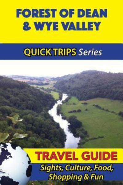 Cover for Cynthia Atkins · Forest of Dean &amp; Wye Valley Travel Guide (Quick Trips Series) (Paperback Book) (2016)