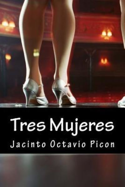Cover for Jacinto Octavio Picon · Tres Mujeres (Taschenbuch) (2016)