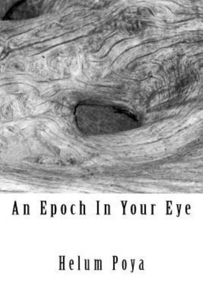 Cover for Helum Poya · An Epoch in Your Eye (Paperback Book) (2016)