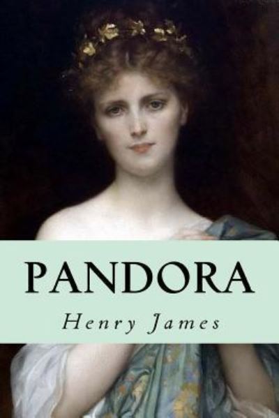 Pandora - Henry James - Bøger - Createspace Independent Publishing Platf - 9781539342694 - 5. oktober 2016