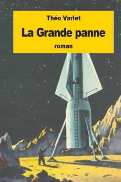 Cover for Theo Varlet · La Grande panne (Paperback Book) (2016)