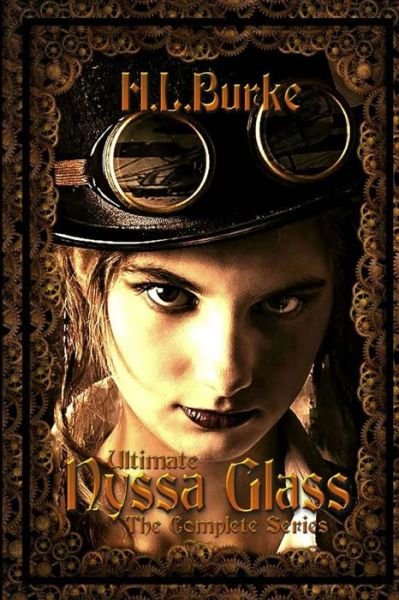 Ultimate Nyssa Glass - H L Burke - Książki - Createspace Independent Publishing Platf - 9781540542694 - 29 listopada 2016