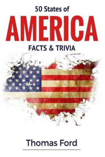 Cover for Thomas Ford · 50 States of America- Facts &amp; Trivia (Taschenbuch) (2016)