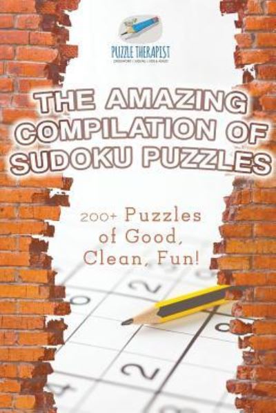 Cover for Puzzle Therapist · The Amazing Compilation of Sudoku Puzzles 200+ Puzzles of Good, Clean, Fun! (Paperback Book) (2017)